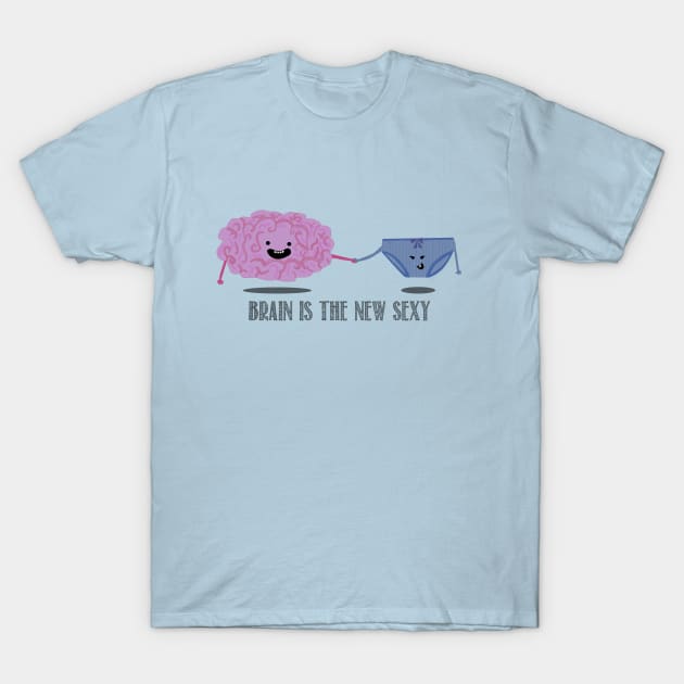 Brain is the new sexy T-Shirt by Albaricoque